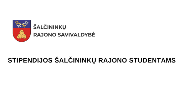 STIPENDIJOS ŠALČININKŲ RAJONO STUDENTAMS
