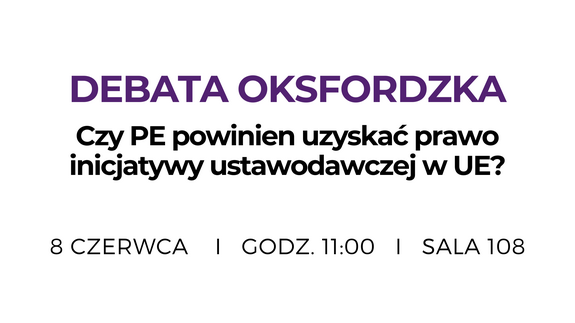 Czy Parlament Europejski powinien uzyskać prawo inicjatywy ustawodawczej w Unii Europejskiej?”