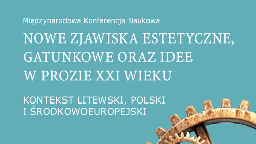 NOWE ZJAWISKA ESTETYCZNE, GATUNKOWE ORAZ IDEE W PROZIE XXI WIEKU