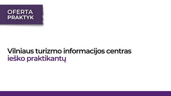 Vilniaus turizmo informacijos centras ieško praktikantų
