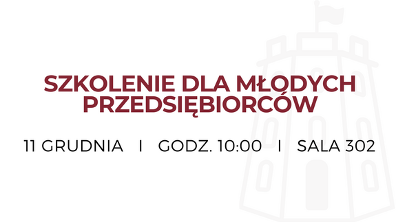 SZKOLENIE DLA MŁODYCH PRZEDSIĘBIORCÓW!