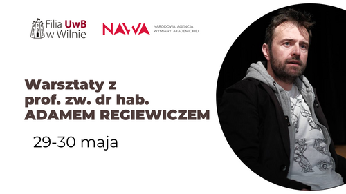 Warsztaty z prof. zw. dr hab. Adamem Regiewiczem