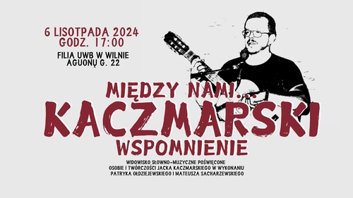 Między nami.. Kaczmarski – Wspomnienie