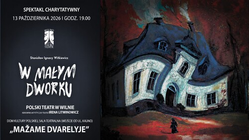 W małym dworku - Spektakl charytatywny
