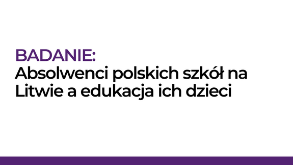 Absolwenci polskich szkół na Litwie a edukacja ich dzieci