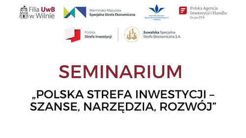 Seminarium „Polska Strefa Inwestycji – szanse, narzędzia, rozwój”