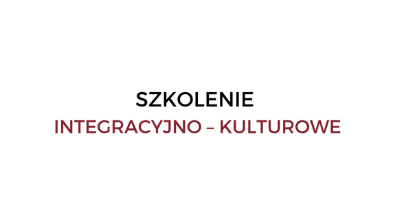 Szkolenie integracyjno – kulturowe